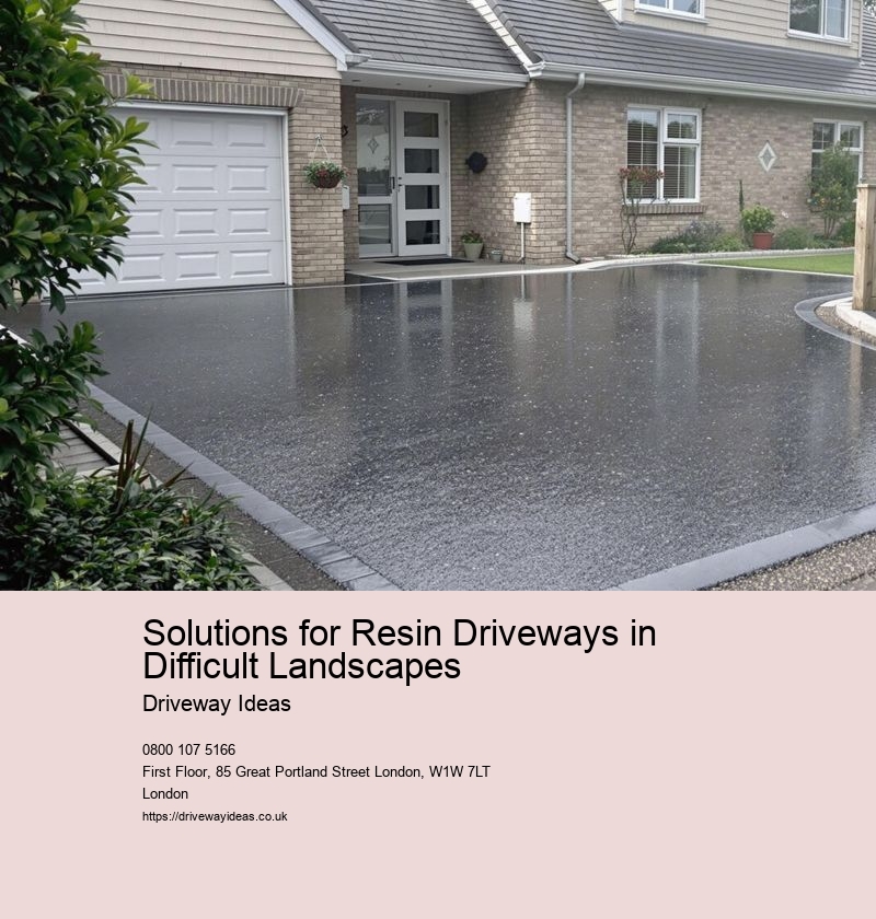 Solutions for Resin Driveways in Difficult Landscapes
