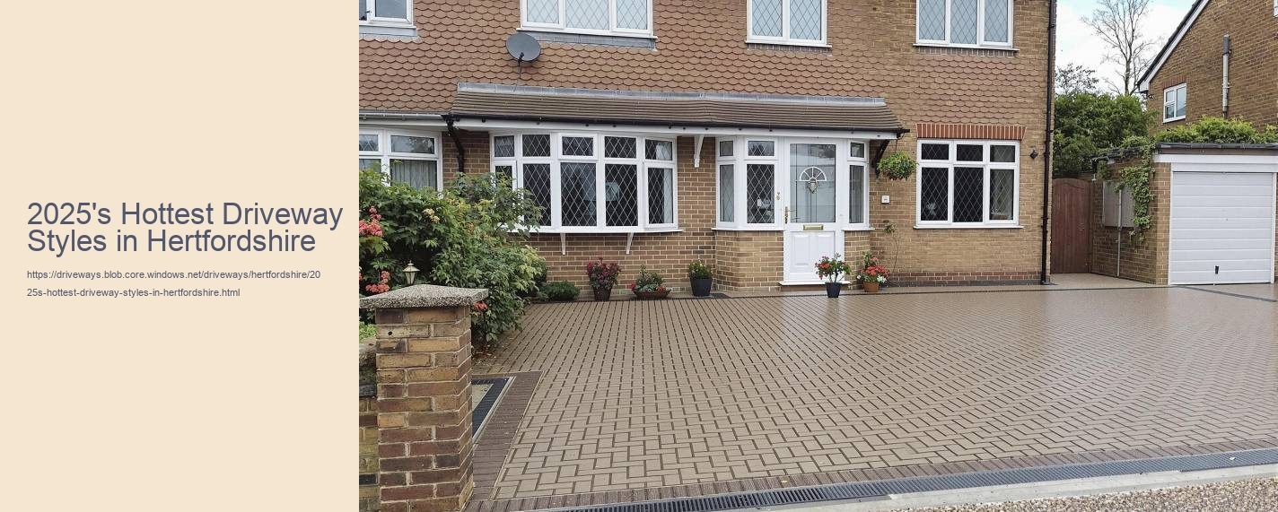 2025's Hottest Driveway Styles in Hertfordshire